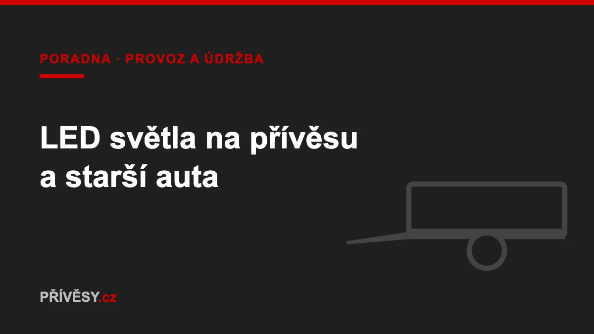 LED světla na přívěsu a starší auta