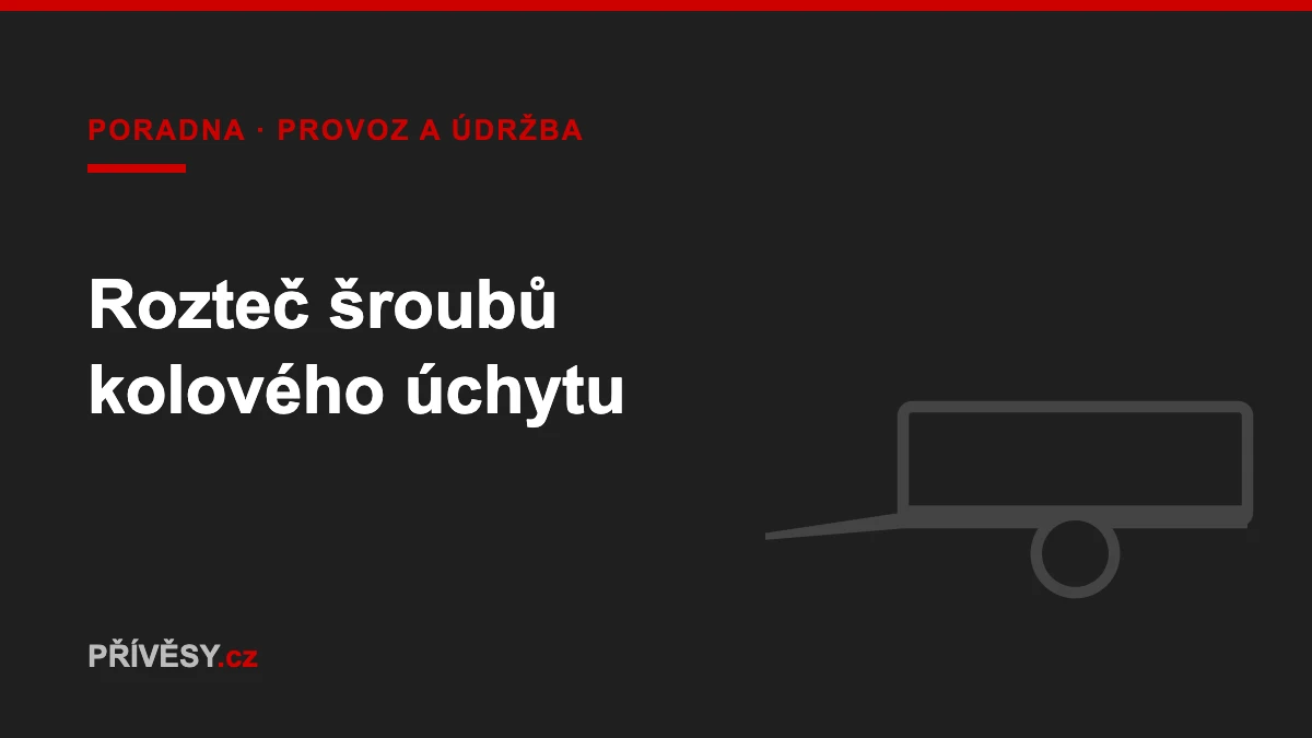 Rozteč šroubů kolového úchytu