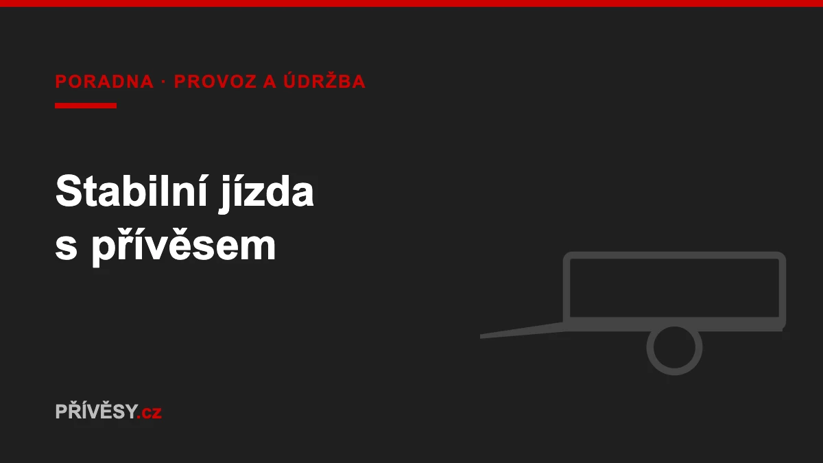 Stabilní jízda s přívěsem