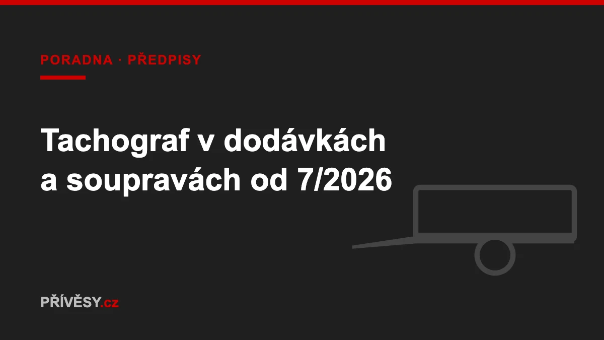 Tachograf v dodávkách a soupravách od července 2026
